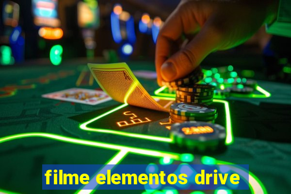 filme elementos drive